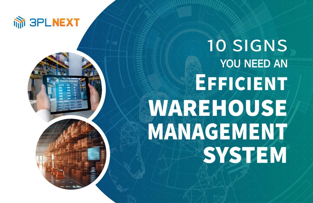 10 Signs You Need an Efficient Warehouse Management System