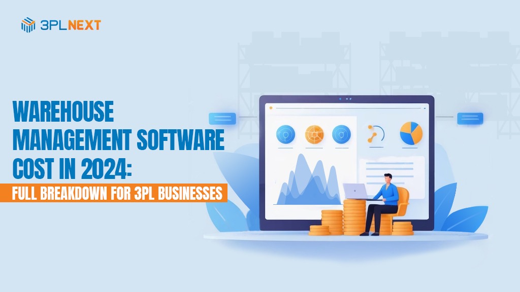 Warehouse Management Software Cost in 2024: Full Breakdown for 3PL Businesses