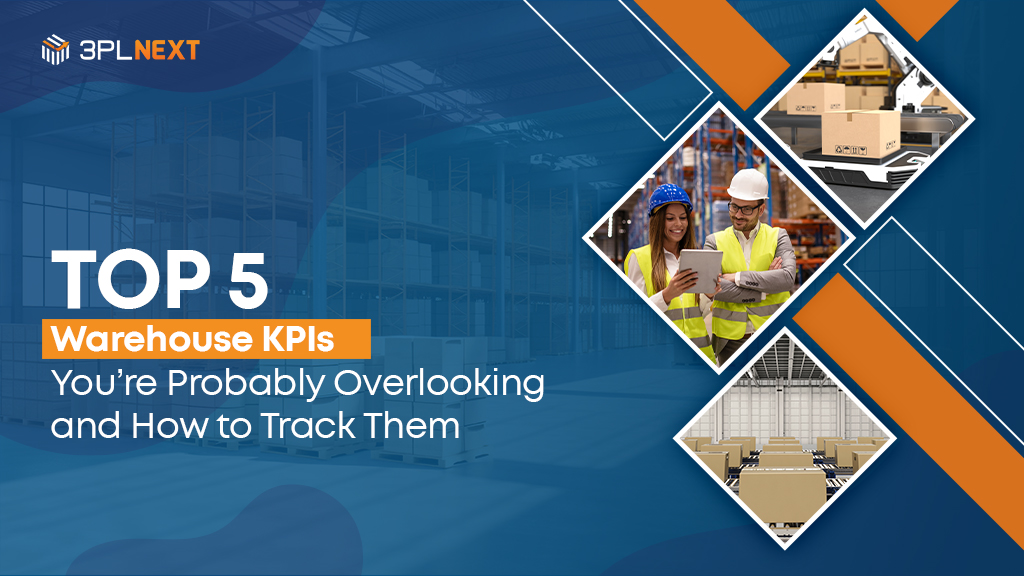 Top 5 Warehouse KPIs You’re Probably Overlooking and How to Track Them